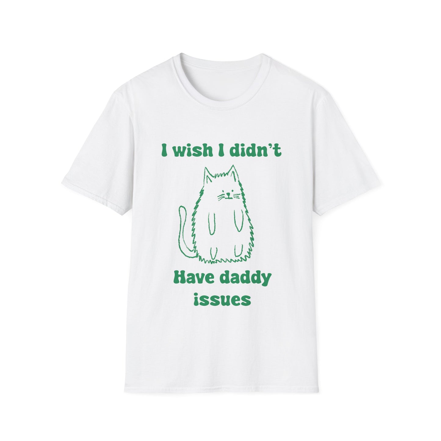 I Wish I Didn't Have Daddy Issues Unisex Softstyle T-Shirt