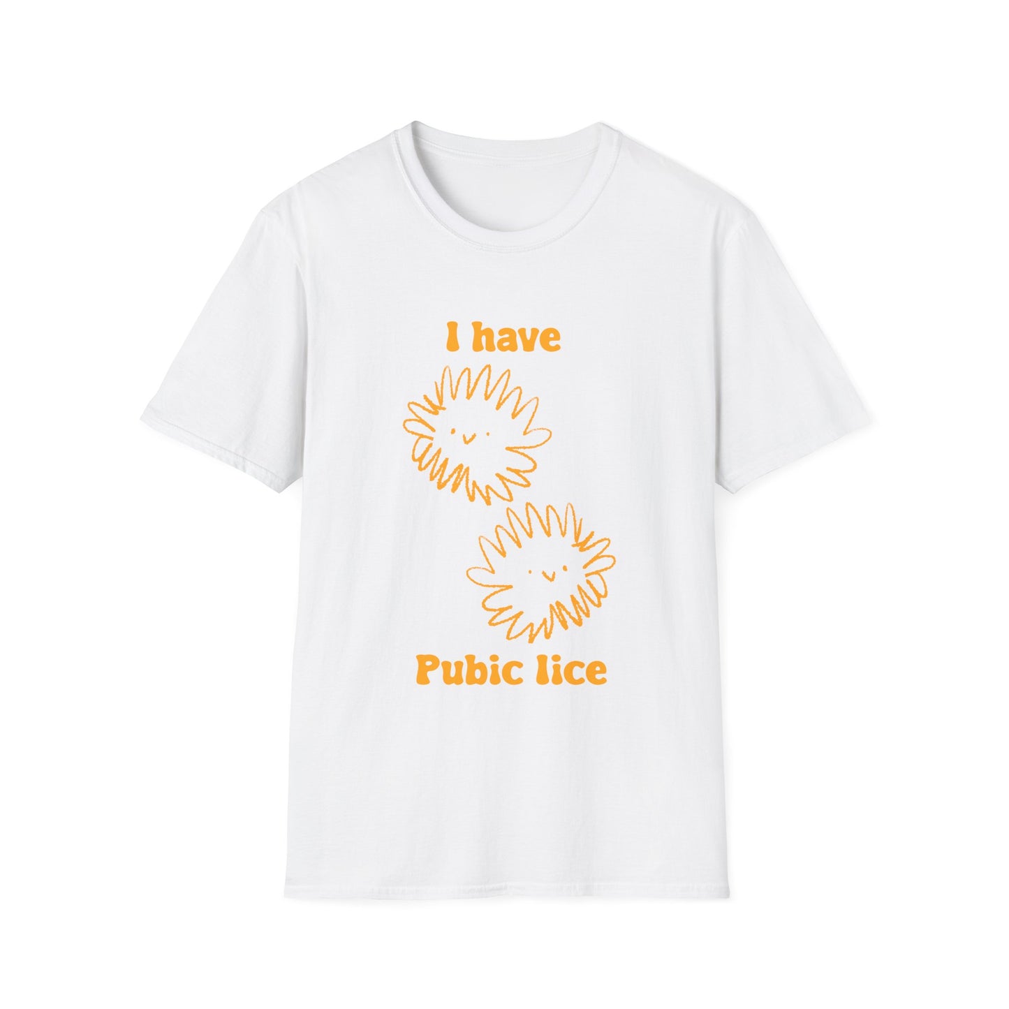 I Have Pubic Lice Unisex Softstyle T-Shirt