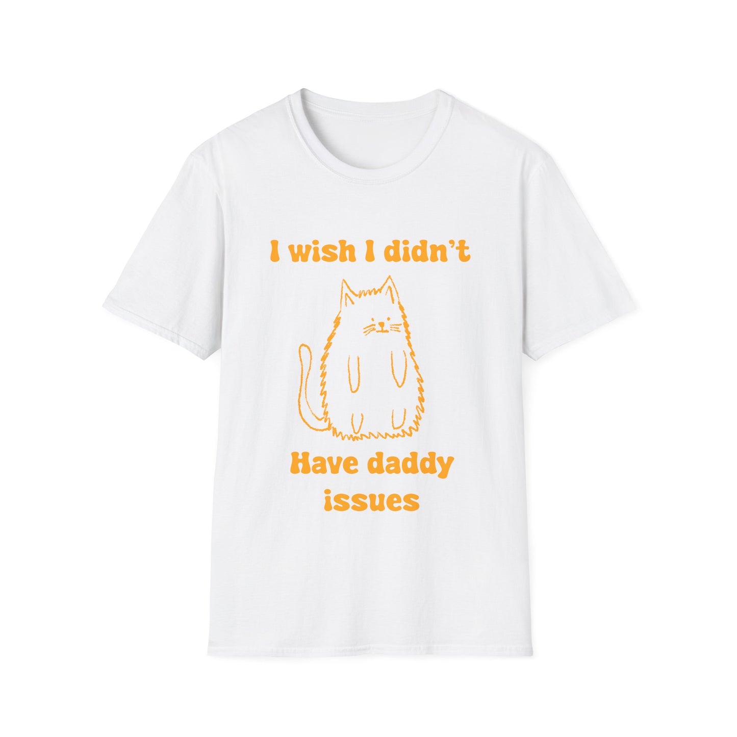 I Wish I Didn't Have Daddy Issues Unisex Softstyle T-Shirt