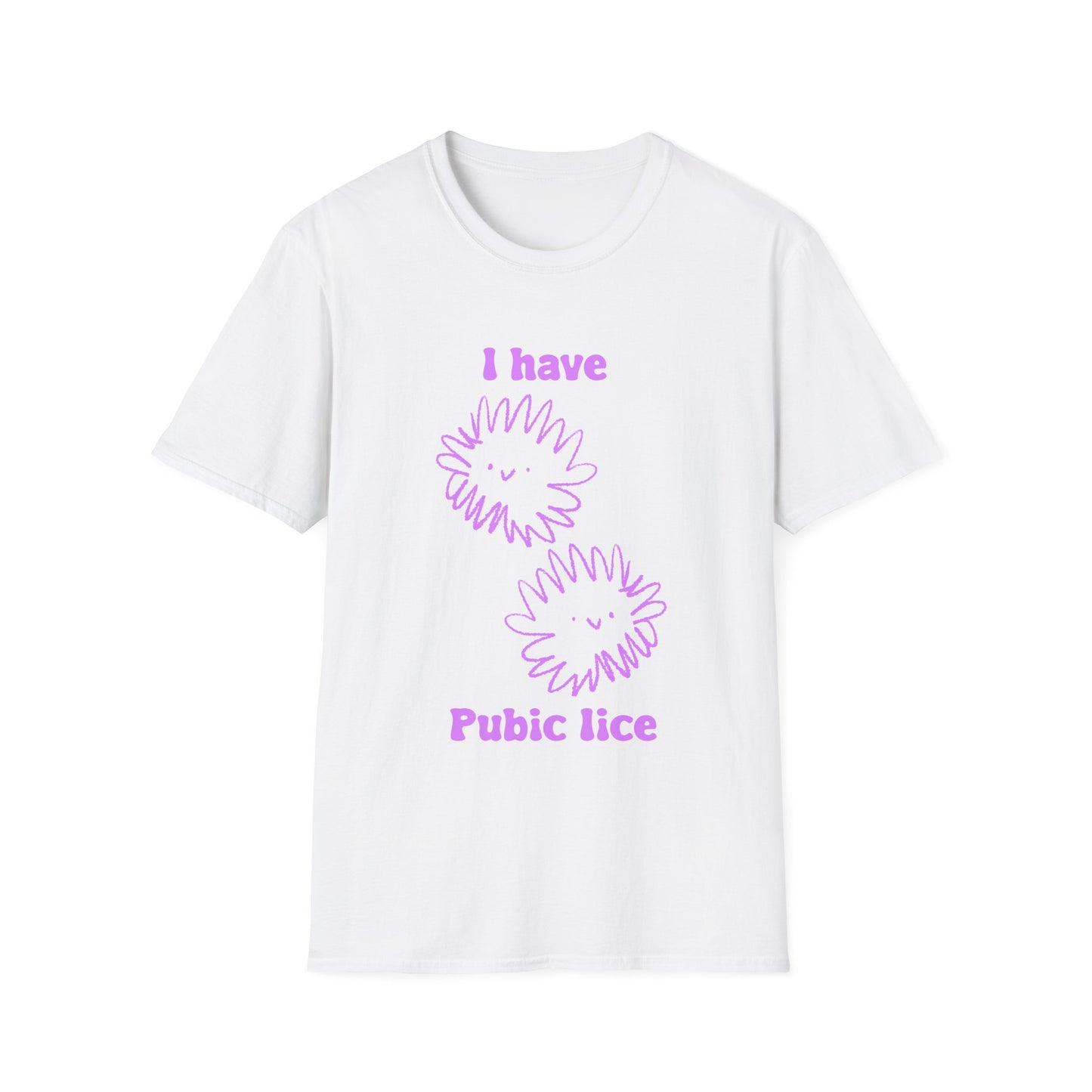 I Have Pubic Lice Unisex Softstyle T-Shirt